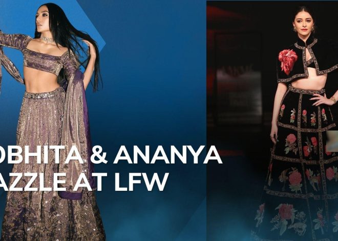 Lakme Fashion Week: Actor Sobhita Dhulipala & Ananya Panday  own the ramp in stunning lehenga ensembles